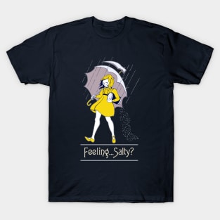 Feeling...Salty? T-Shirt